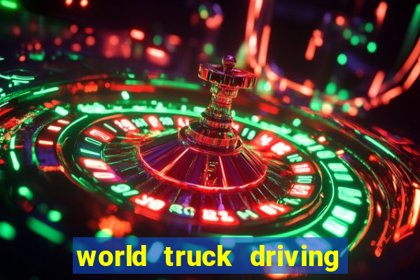 world truck driving simulator tudo desbloqueado